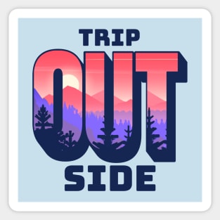 Trip Outside Nature Tripper Design Tee: Explore and Connect Sticker